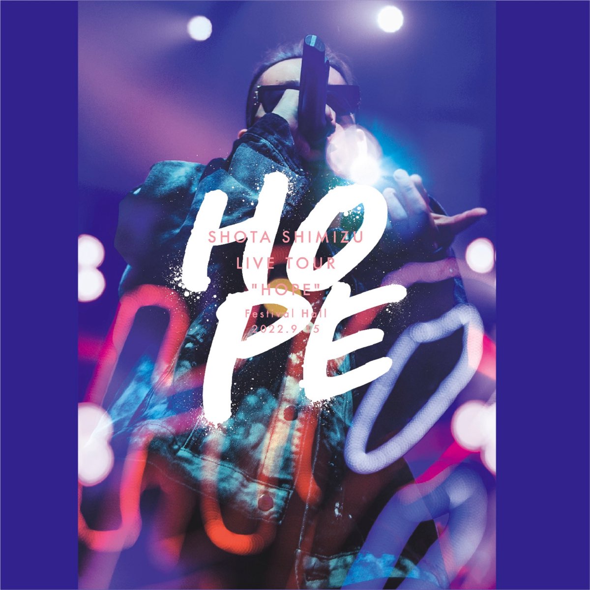 清水翔太 - SHOTA SHIMIZU LIVE TOUR “HOPE”