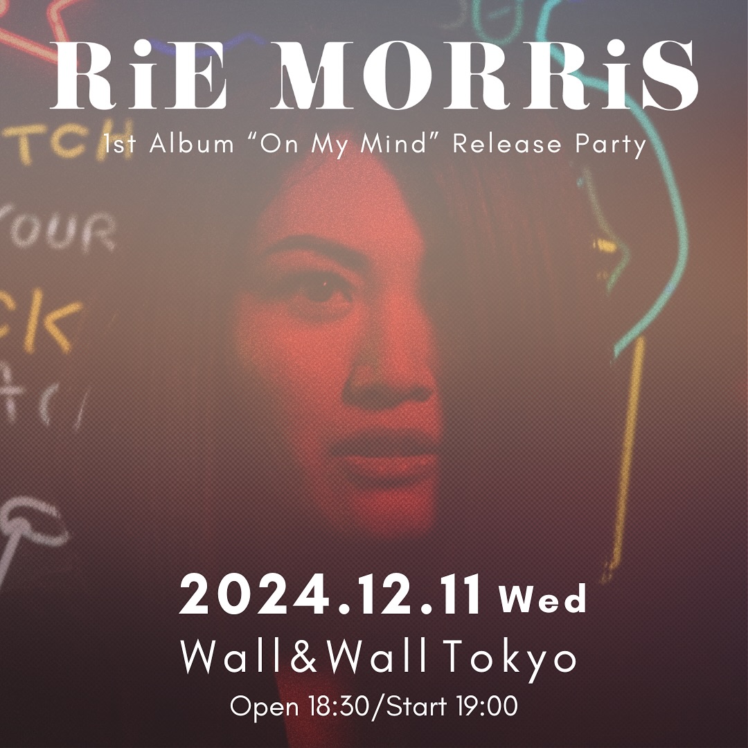 RiE MORRiS 1st Album 「On My Mind」 Release Party